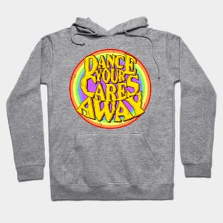 Text dance your care away Hoodie